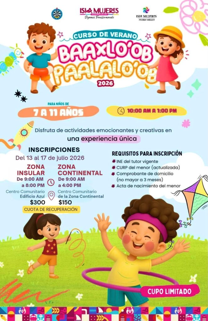 Gobierno de Isla Mujeres invita a la niñez isleña al Curso de Verano “Baaxlo’ob Paalalo’ob 2026”